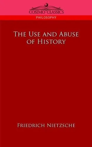 The Use and Abuse of History
